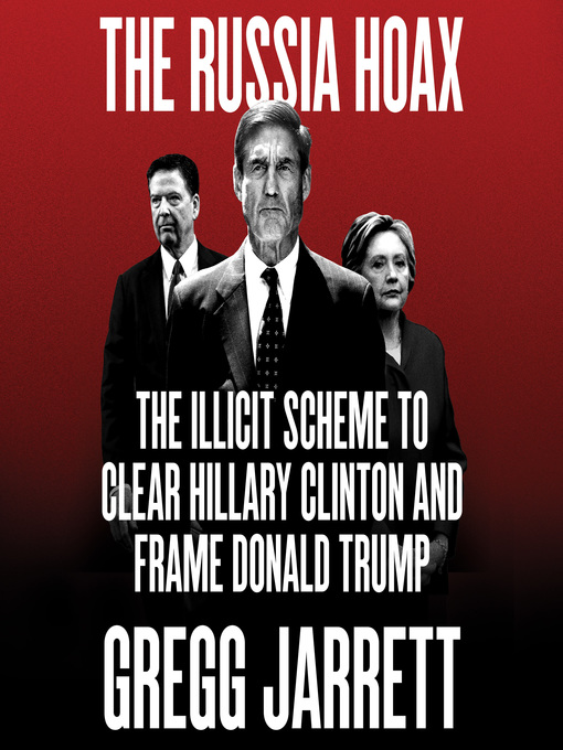 Title details for The Russia Hoax by Gregg Jarrett - Wait list